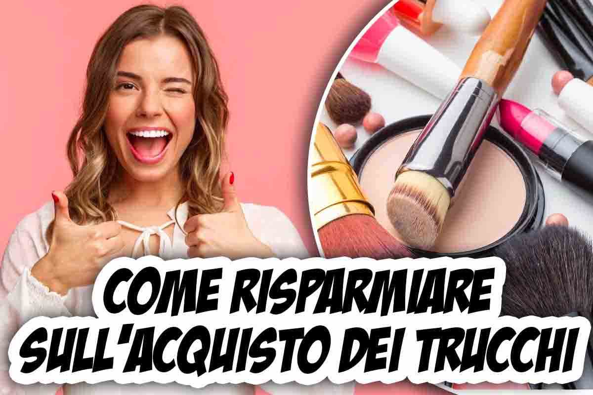 Il trucco per risparmiare sui trucchi